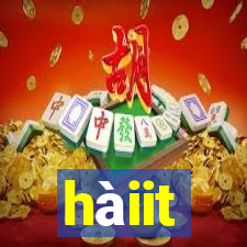 hàiit