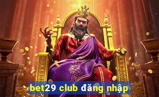 bet29 club đăng nhập