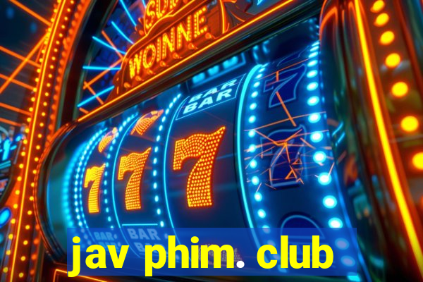 jav phim. club