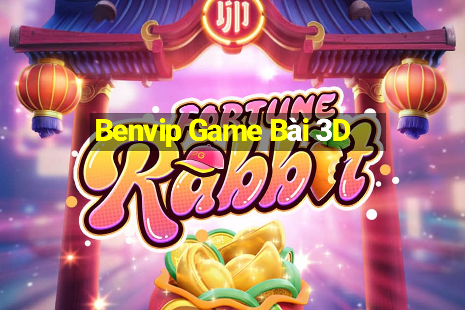 Benvip Game Bài 3D