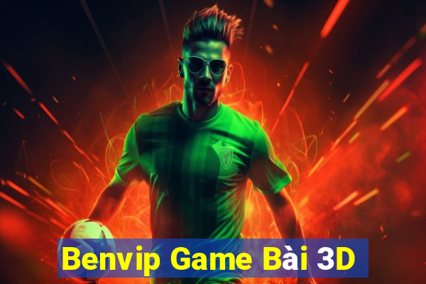 Benvip Game Bài 3D