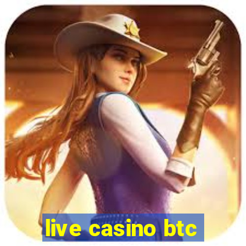 live casino btc