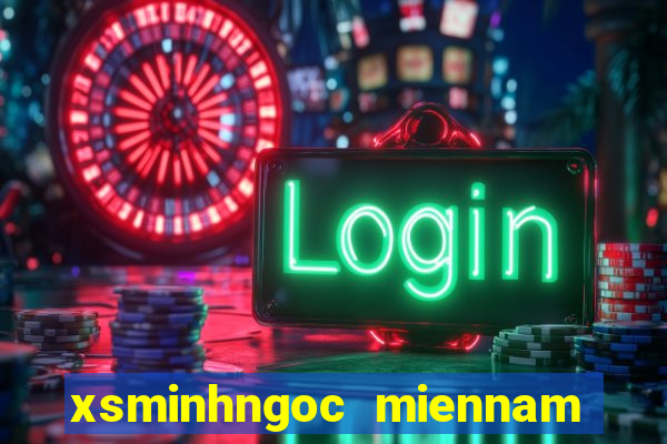 xsminhngoc miennam chu nhat