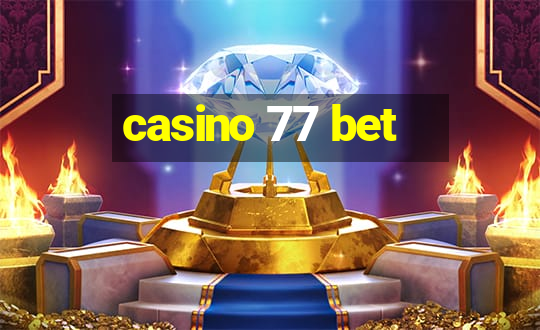 casino 77 bet