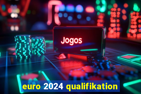 euro 2024 qualifikation