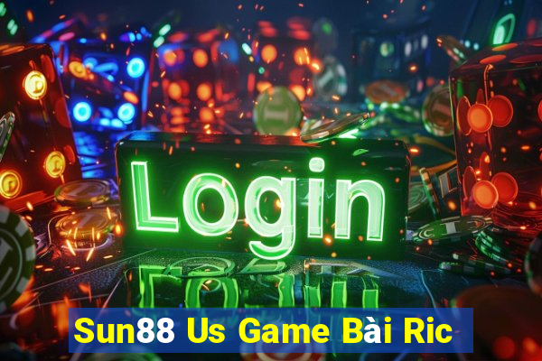 Sun88 Us Game Bài Ric