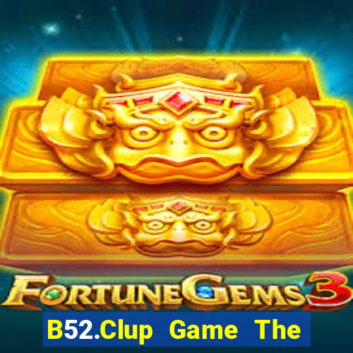 B52.Clup Game The Bài Mobile 2021