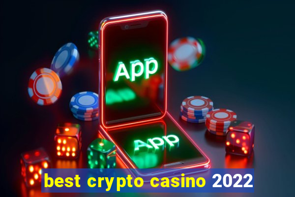 best crypto casino 2022