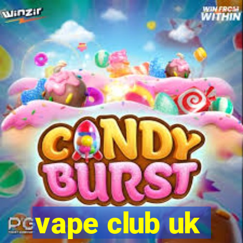 vape club uk