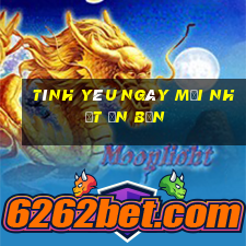 Tình yêu ngày mới nhất ấn bản