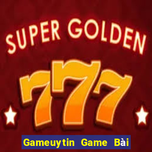 Gameuytin Game Bài Chơi Với Bạn Bè