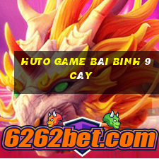 Huto Game Bài Binh 9 Cây