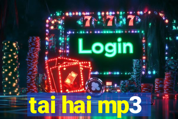 tai hai mp3