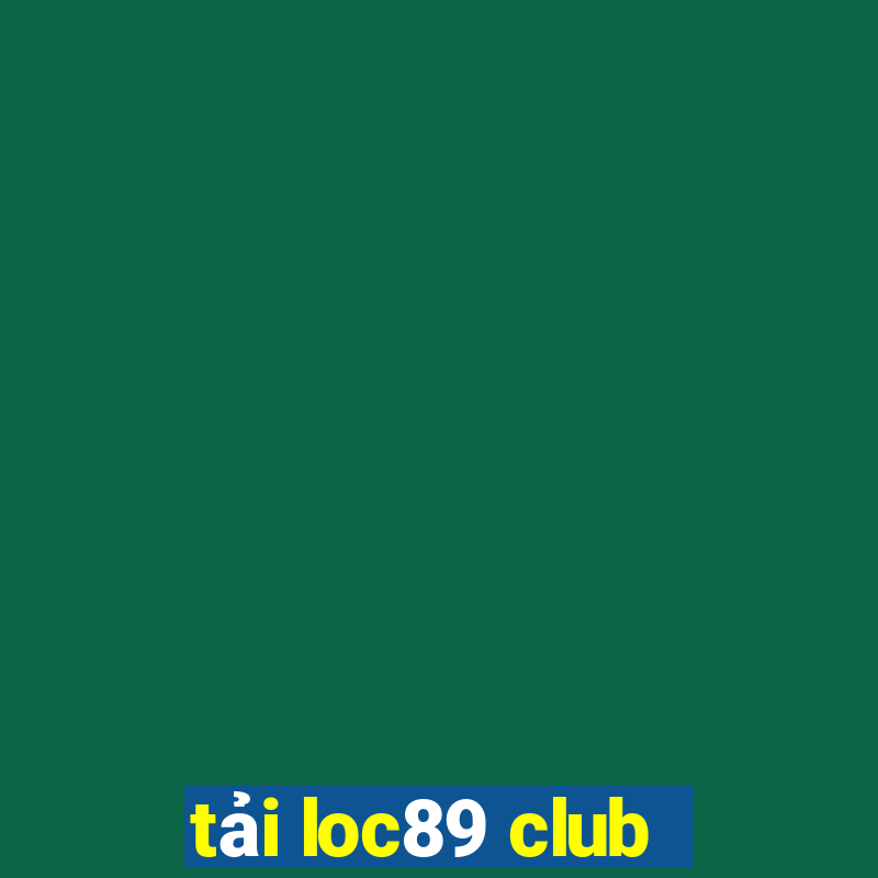 tải loc89 club