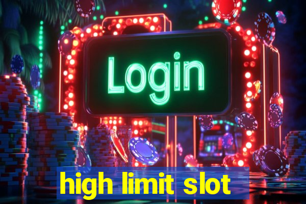 high limit slot