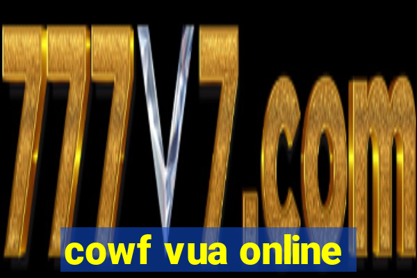 cowf vua online