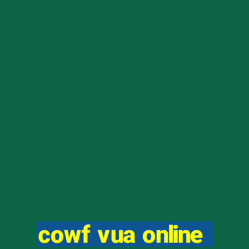 cowf vua online