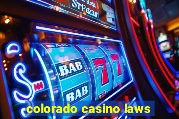 colorado casino laws