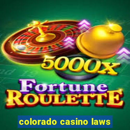 colorado casino laws