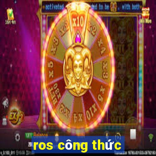 ros công thức