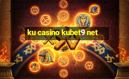 ku casino kubet9 net