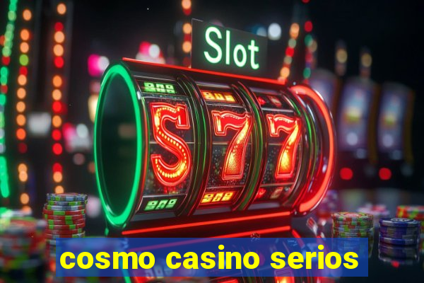 cosmo casino serios