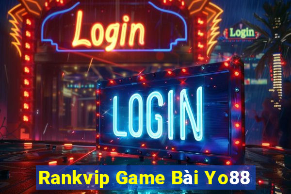 Rankvip Game Bài Yo88