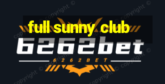 full sunny club