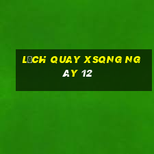 Lịch quay XSQNG ngày 12