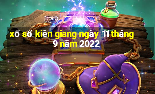 xổ số kiên giang ngày 11 tháng 9 năm 2022