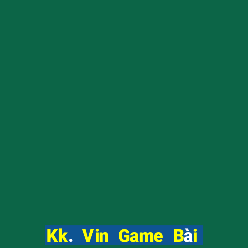 Kk. Vin Game Bài 1 Đổi 1