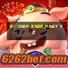 Dự đoán XSBD ngày 12