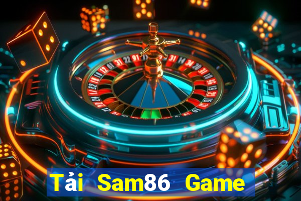 Tải Sam86 Game The Bài Hack