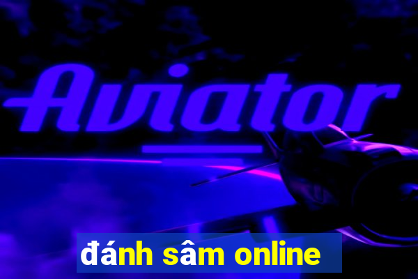 đánh sâm online