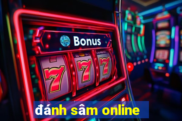 đánh sâm online