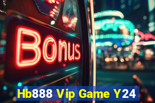 Hb888 Vip Game Y24