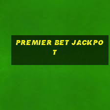 premier bet jackpot