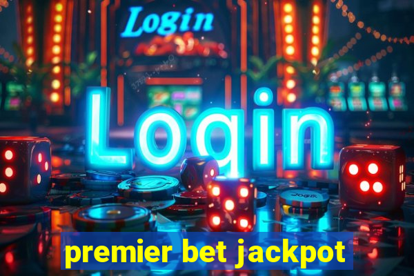 premier bet jackpot