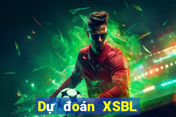 Dự đoán XSBL thứ tư