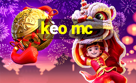 kèo mc