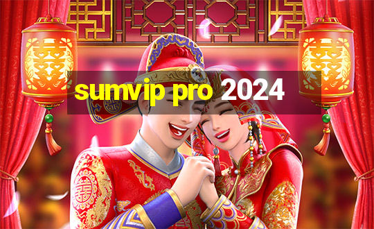 sumvip pro 2024