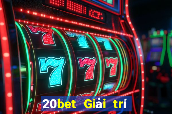 20bet Giải trí xổ số nhà xổ số