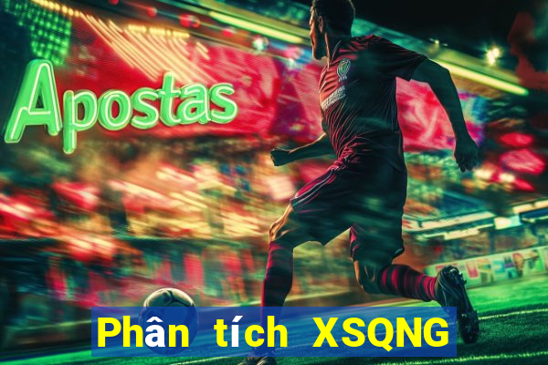 Phân tích XSQNG Thứ 2