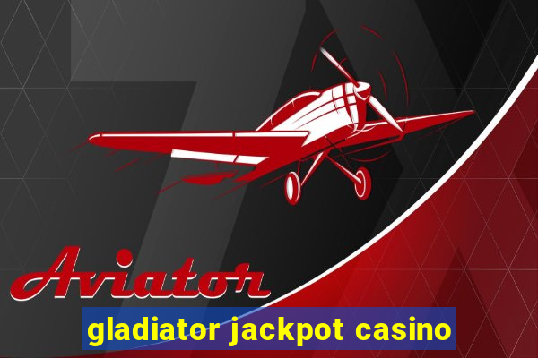 gladiator jackpot casino