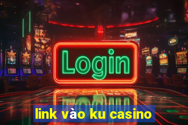 link vào ku casino