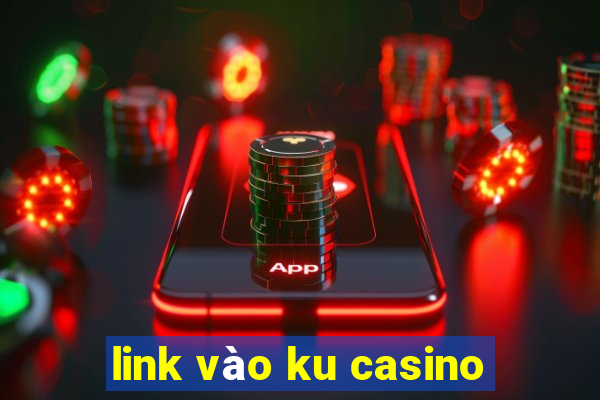 link vào ku casino