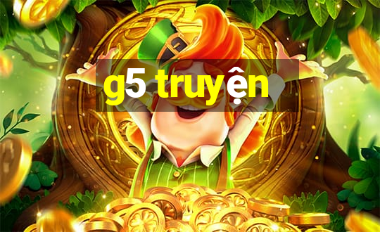 g5 truyện