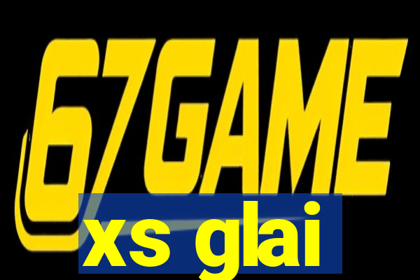 xs glai