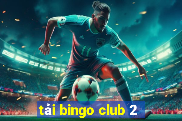 tải bingo club 2