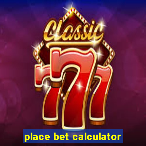 place bet calculator